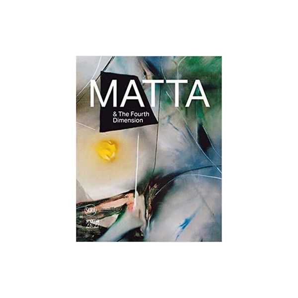 Roberto Matta and the Fourth Dimension