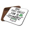 Getagift OOH... This Calls for A Spreadsheet, Accountant Gift, Tableware, Coffee, Tea, Drink Coaster. (Square Shaped Coaster)