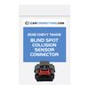Blind Spot Collision Sensor Connector for 2018 Chevy Tahoe