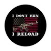 I Don't Run I Reload PopSockets Adhesive PopGrip