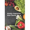 Weekly Vegetarian Meal Planner (Weekly Meal Guides, Inc.)