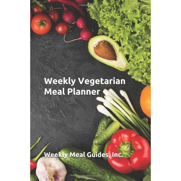 Weekly Vegetarian Meal Planner (Weekly Meal Guides, Inc.)