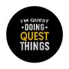 Personalized First Name I'm Quest Doing Quest Things PopSockets Swappable PopGrip