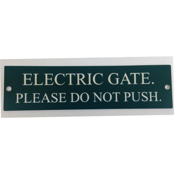 ELECTRIC GATE PLEASE DO NOT PUSH ENGRAVED ACRYLIC SIGN 150x40x2mm (GREEN)