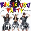 BANJIKYUSU PARTY [B-Type]