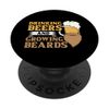 Beard And Beer Drinking Hair Growing Growth PopSockets Swappable PopGrip