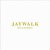 JAYWALK Ballad Best