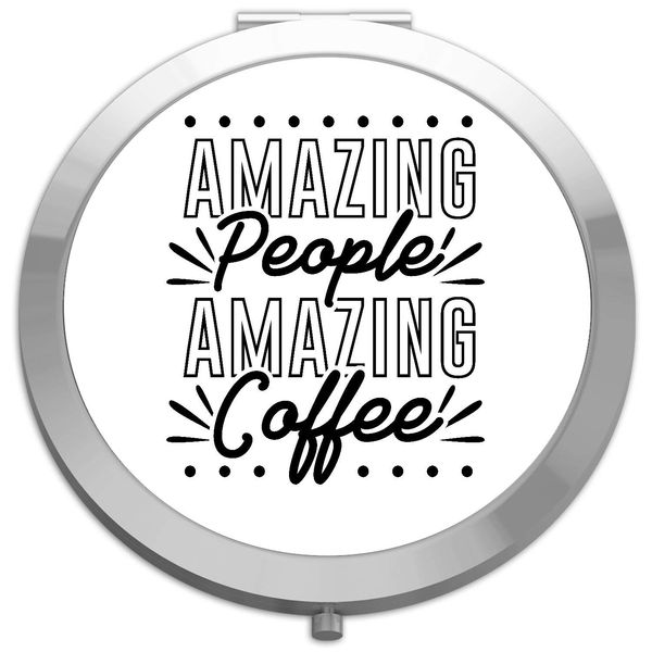 Amazing people amazing coffee statement [INSP] compact pocket mirror - silver round circle shape