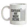 Scaffolders Have Erections - 10oz - Ceramic Mug for Coffee/Tea