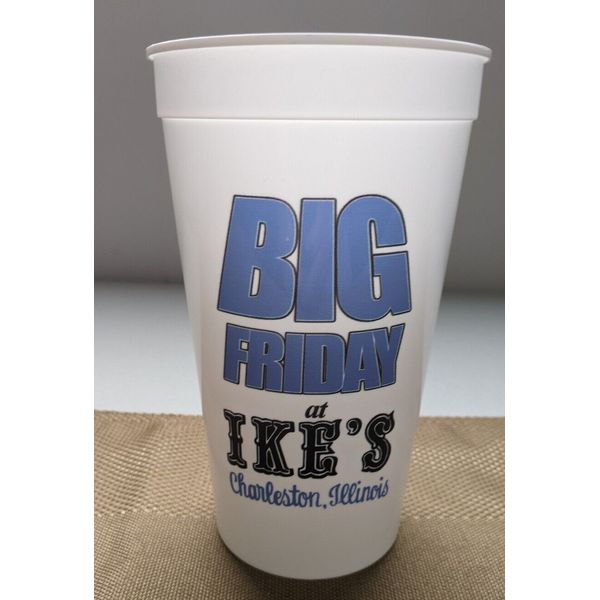 IKE'S BAR Charleston, Il.(EIU)"BIG FRIDAY at IKES" 32 Oz. Plastic Cup