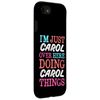 I'm Just Carol Over Here Doing Carol Things Name Case for iPhone SE (2020) / 7 / 8
