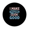 I Make Alopecia Look Good Awareness PopSockets Swappable PopGrip