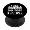I Like Social Studies and Maybe 3 People PopSockets Swappable PopGrip