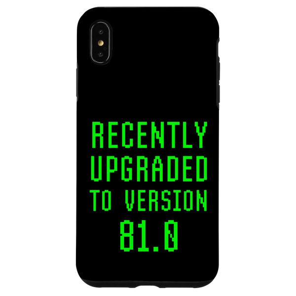 iPhone XS Max Recently Upgraded To Version 81.0 81st Birthday 85 Year Old Case