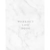 Workout Log Book: Bodybuilding Notebook - Simple Workout Book - Fitness Log Notebook - Workout Log Notebook