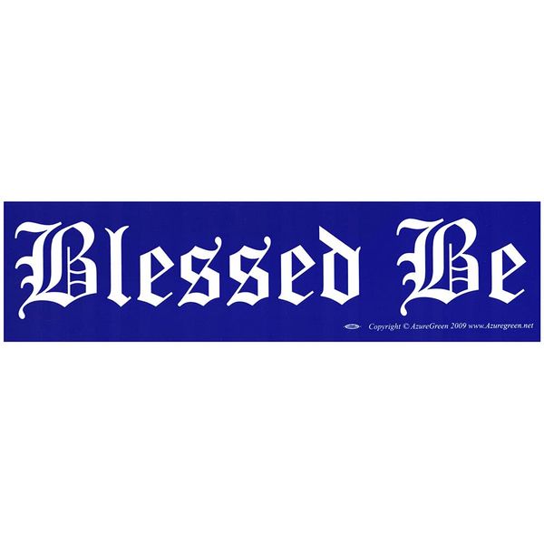 Blessed Be - Magnetic Bumper Sticker / Decal Magnet (11.5" X 3")