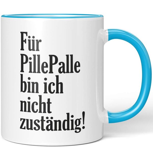 JUNIWORDS Tasse, Für PillePalle Bin ich Nicht zuständig!, Wähle Farbe, Blau