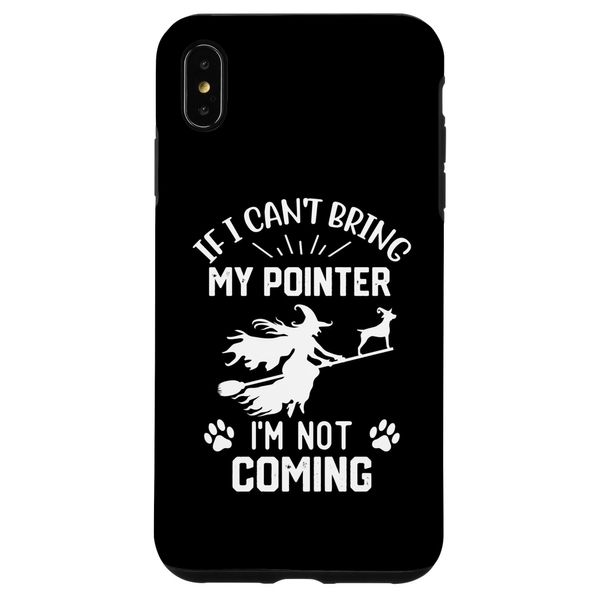 iPhone XS Max If I Can't Bring My Pointer I'm Not Coming halloween witch Case