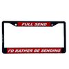 AlphaNumeric Engravers Personalized License Plate Frame Metal Frame Full Send I'd Rather Be Sending (Silver Metal Frame)