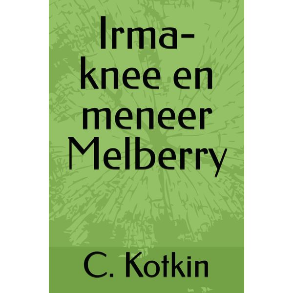 Irma-knee en meneer Melberry