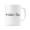 WeDoMugs #Water Run Ceramic 11oz Coffee Tea Gift Mug Cup