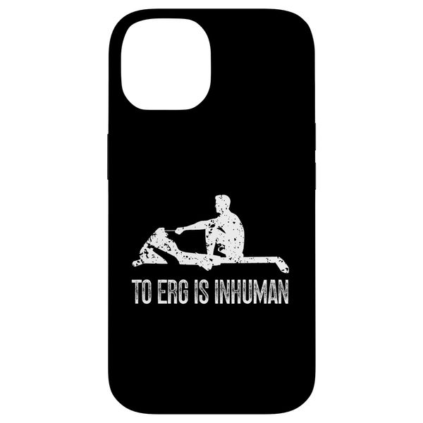 iPhone 14 To erg is inhuman - Rowing Exercise Machine Case