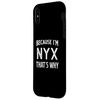 iPhone X/XS Because I'm Nyx That's Why Funny Personalized Name Case