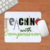 CafePress Teaching with Compassion Mousepad Non-Slip Rubber Gaming Mousepad