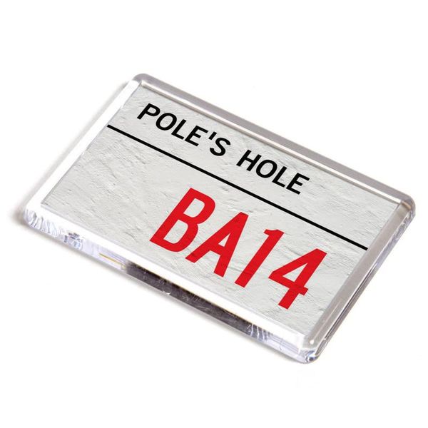 FRIDGE MAGNET - Pole's Hole BA14 - UK Postcode