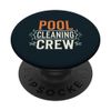 Pool Cleaning Crew PopSockets Adhesive PopGrip