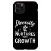 Diversity Nurtures Growth Inspirational Diversity Message Case for iPhone 11 Pro