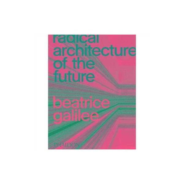 Radical Architecture of the Future