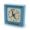 Our Name is Mud So Much Time Desk Clock