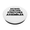 Retired Curtain Stretcher Assembler PopSockets Swappable PopGrip