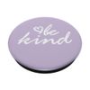 White Be Kind Light Pastel Purple PopSockets Adhesive PopGrip