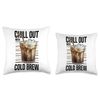 Chill Out with Cold Brew Iced Coffee Lover Cold Brew Latte Throw Pillow