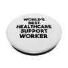 World's Best Healthcare Support Worker PopSockets Swappable PopGrip