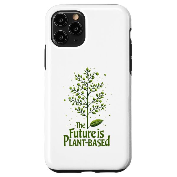 The Future is Plant-Based – Vegetarian Vegan Case for iPhone 11 Pro