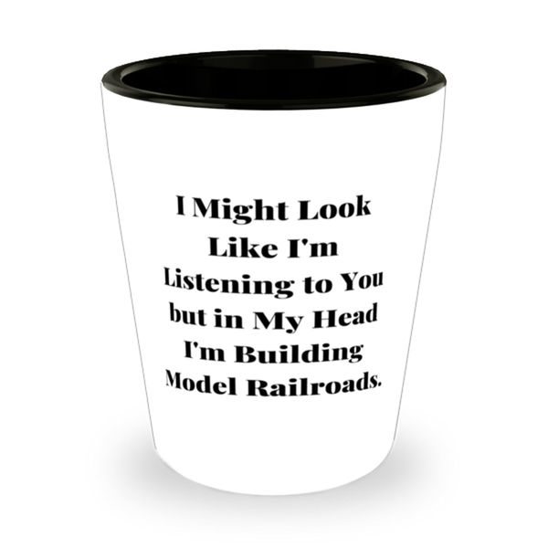 Inspire Model Railroads Gifts, I Might Look Like I'm Listening to You, Appreciation Birthday Shot Glass For Friends From Friends, Model trains, Train sets, Toy trains, train set, Bachmann trains