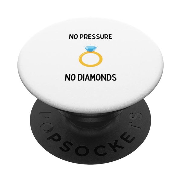 No pressure, no diamonds PopSockets Swappable PopGrip