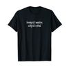 Growing Old Is Mandatory, Acting Old Is Optional T-Shirt