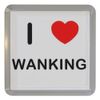 I Love Heart W*nking - Plastic Tea Coaster/Beer Mat