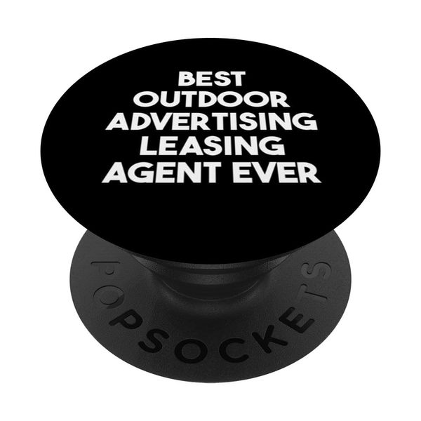 Best Outdoor Advertising Leasing Agent Ever PopSockets Adhesive PopGrip