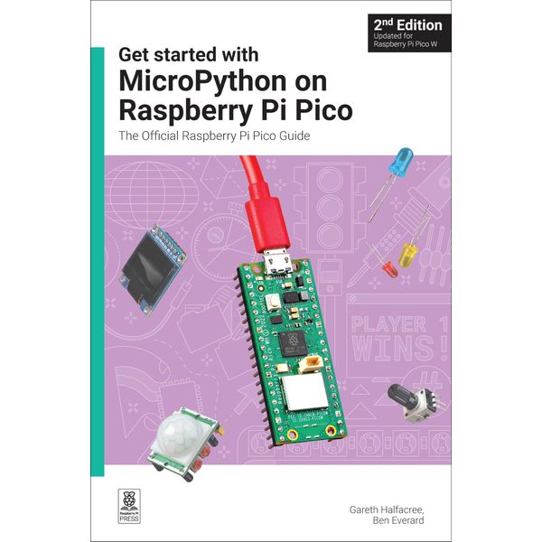 Get started with MicroPython on Raspberry Pi Pico: The Official Raspberry Pi Pico Guide