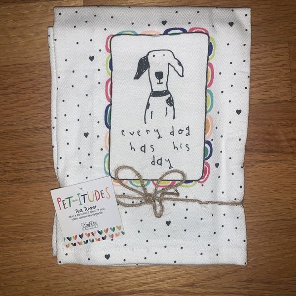 “Every Dog Has His Day” 100% Cotton Pet-Itudes Tea Towel 18” x 28” New