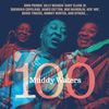 Muddy Waters 100