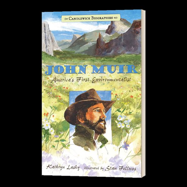 英文原版  John Muir Candlewick Biographies 约翰·缪尔 美国第一个环保主义者 儿童环保历史传记 Kathryn Lasky 英文版 进口书