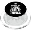 I'm Phillip Doing Phillip Things - Funny Saying Name Phillip PopSockets PopGrip for MagSafe