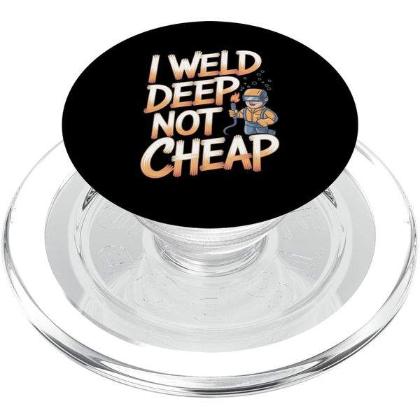Underwater Welder: I Weld Deep, Not Cheap PopSockets PopGrip for MagSafe
