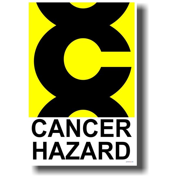 NEW POSTER - Cancer Hazard Sign - HEALTH & SAFETY